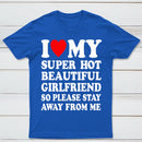 I Love My Super Hot Girlfriend Meme Print T-shirt