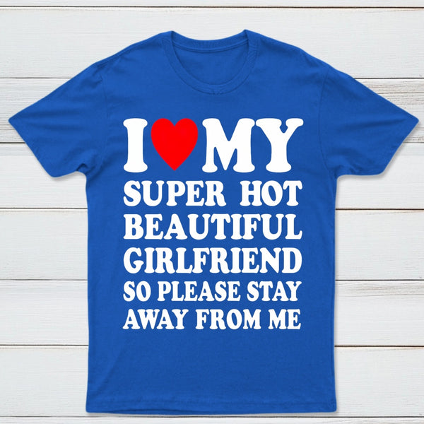 I Love My Super Hot Girlfriend Meme Print T-shirt