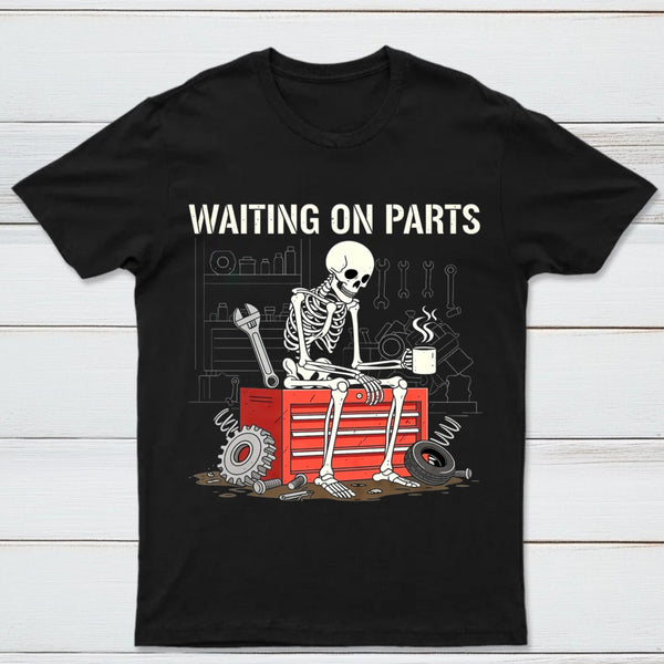 Waiting On Parts Funny Skeleton Auto Mechanic Technician T-Shirt