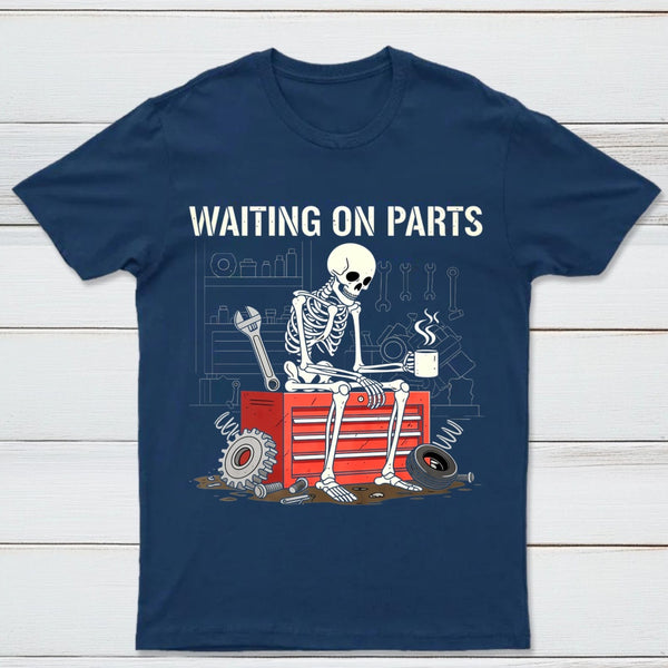 Waiting On Parts Funny Skeleton Auto Mechanic Technician T-Shirt