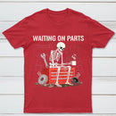 Waiting On Parts Funny Skeleton Auto Mechanic Technician T-Shirt