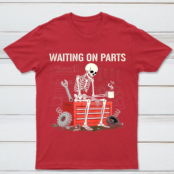 Waiting On Parts Funny Skeleton Auto Mechanic Technician T-Shirt