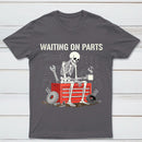 Waiting On Parts Funny Skeleton Auto Mechanic Technician T-Shirt