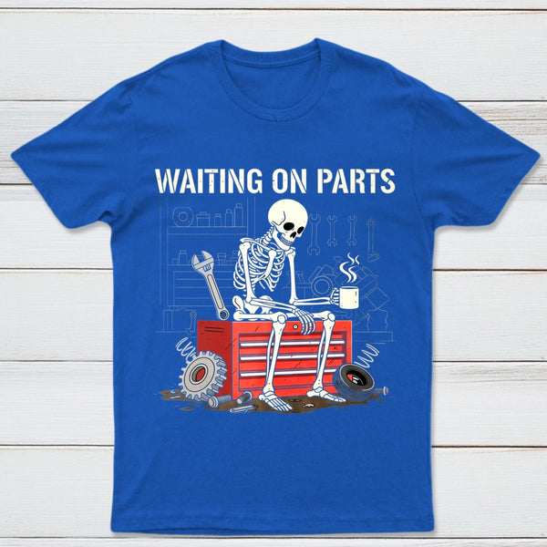 Waiting On Parts Funny Skeleton Auto Mechanic Technician T-Shirt