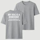 My Dogs Is A Democr Funny T-Shirt