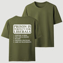 Prison is Perfect For Liberals T-shirt, Funny T-shirt