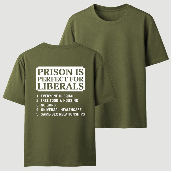 Prison is Perfect For Liberals T-shirt, Funny T-shirt