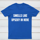 Smells Like Up Sexy In Here T-Shirt