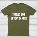 Smells Like Up Sexy In Here T-Shirt