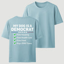 My Dog Is A Democrat Funny T-shirt