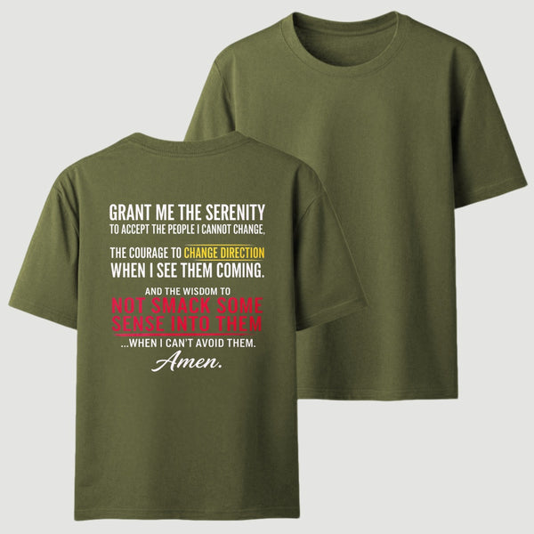 Grant Me The Serenity Funny Slogan T-shirt