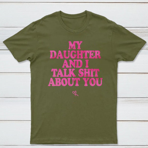 My Daughter And I Joke About You Funny T-Shirt