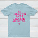 My Daughter And I Joke About You Funny T-Shirt