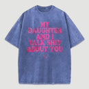 My Daughter And I Joke About You Funny Washed T-Shirt