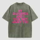 My Daughter And I Joke About You Funny Washed T-Shirt