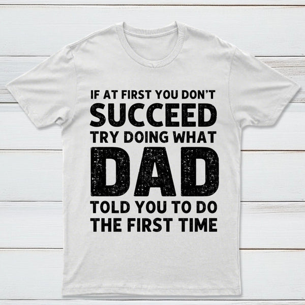 Dad Told You Graphic T-Shirt