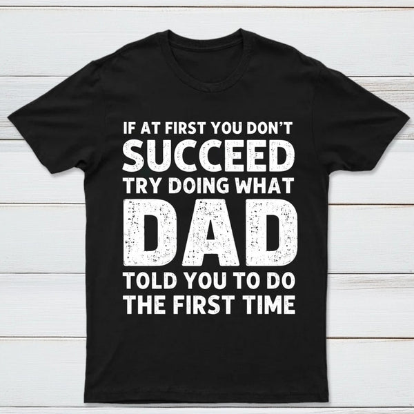 Dad Told You Graphic T-Shirt