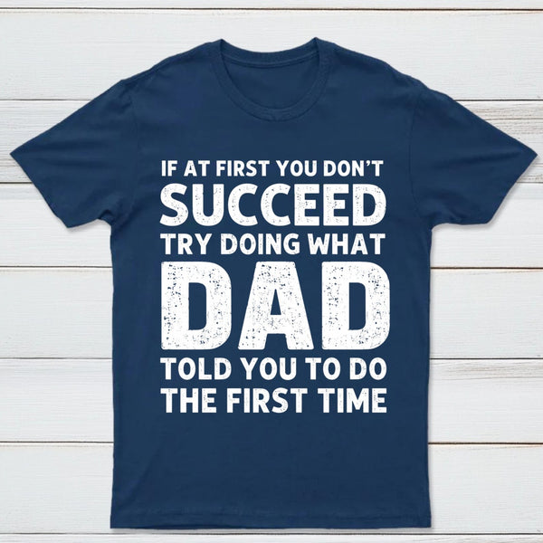 Dad Told You Graphic T-Shirt
