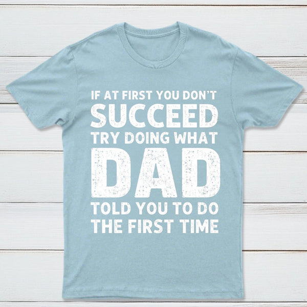 Dad Told You Graphic T-Shirt