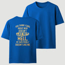 You Think I Care About Who Doesnt Like Me Funny T-Shirt