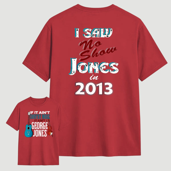 George Jones No Shows Two Side T-Shirt