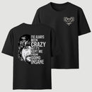 I've Always Been Crazy Funny Graphic T-Shirt
