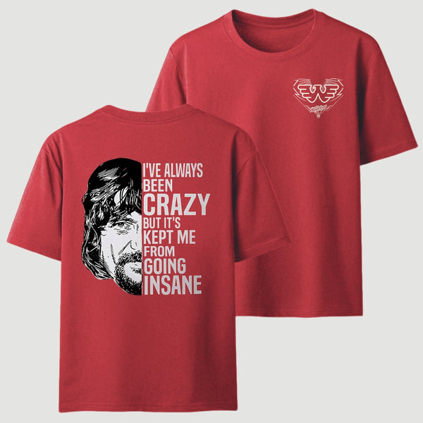 I've Always Been Crazy Funny Graphic T-Shirt