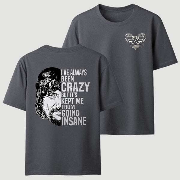 I've Always Been Crazy Funny Graphic T-Shirt