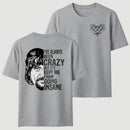 I've Always Been Crazy Funny Graphic T-Shirt