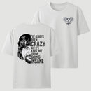 I've Always Been Crazy Funny Graphic T-Shirt