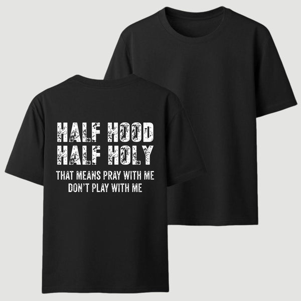 Half Hood Half Holy Pray T-Shirt