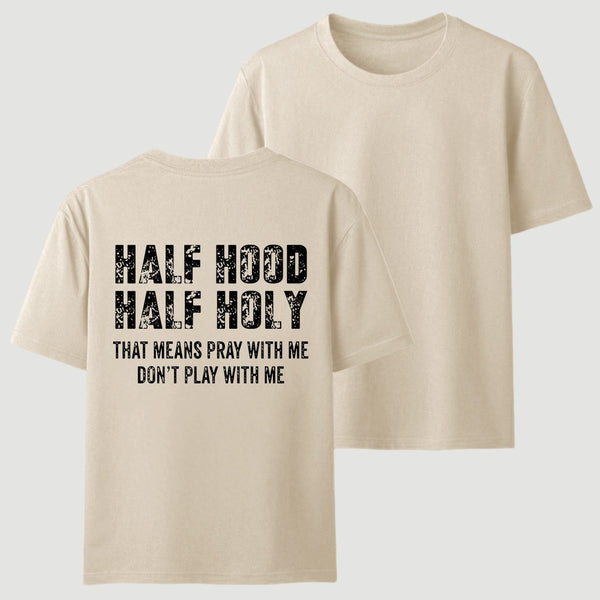 Half Hood Half Holy Pray T-Shirt