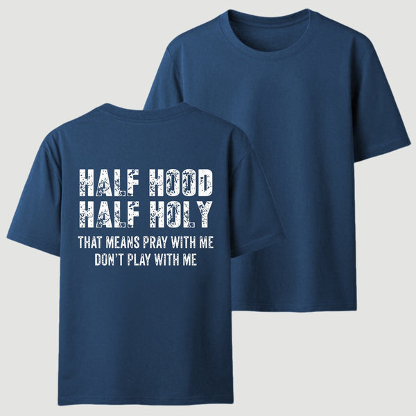 Half Hood Half Holy Pray T-Shirt