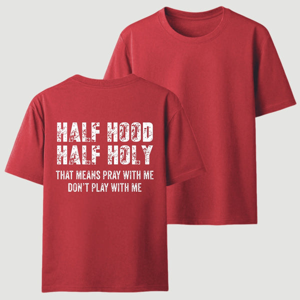 Half Hood Half Holy Pray T-Shirt