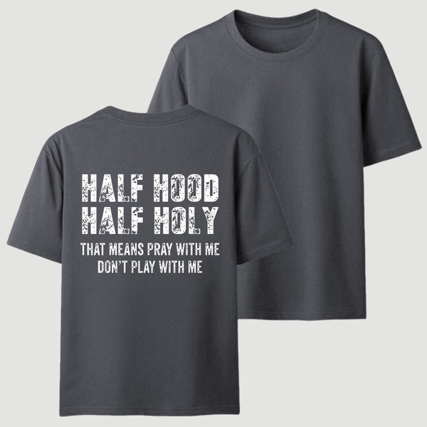 Half Hood Half Holy Pray T-Shirt
