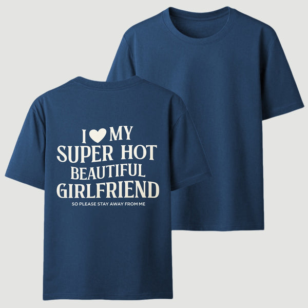 I Love My Girlfriend Funny T-Shirt