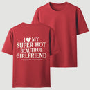 I Love My Girlfriend Funny T-Shirt