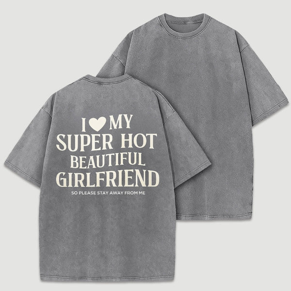 I Love My Girlfriend Funny Washed T-Shirt