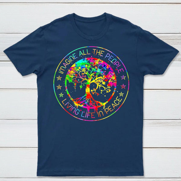 All The People Imagine Living Life in Peace T-Shirt