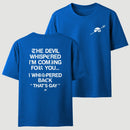 The Devil Whispered I'm Coming For You T-Shirt