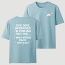The Devil Whispered I'm Coming For You T-Shirt
