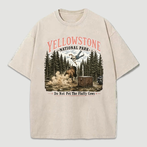 Do Not Pet The Fluffy Cows Yellowstone National Park Washed T-Shirt