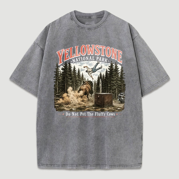 Do Not Pet The Fluffy Cows Yellowstone National Park Washed T-Shirt