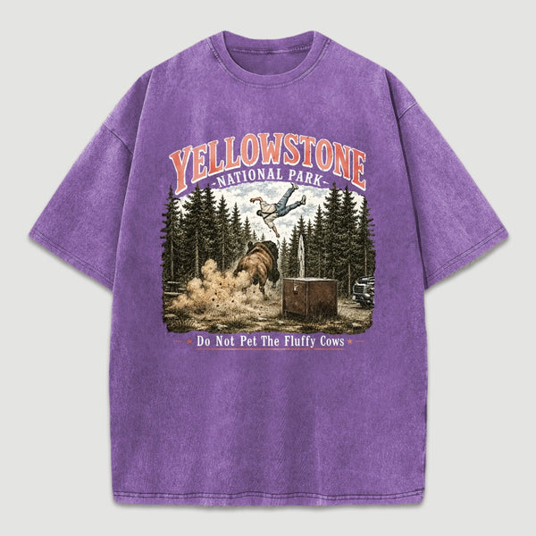 Do Not Pet The Fluffy Cows Yellowstone National Park Washed T-Shirt
