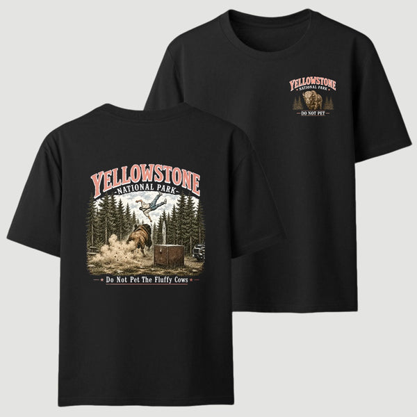 Do Not Pet The Fluffy Cows Yellowstone National Park Two Side T-Shirt