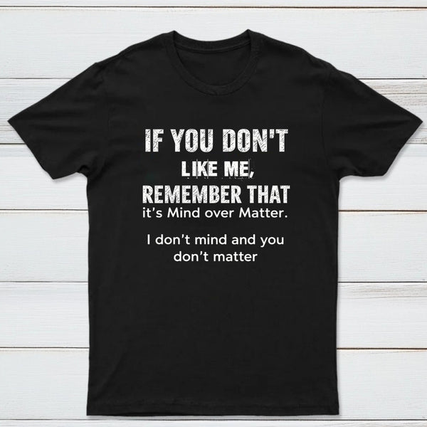 If You Don't Like Me Graphic T-Shirt