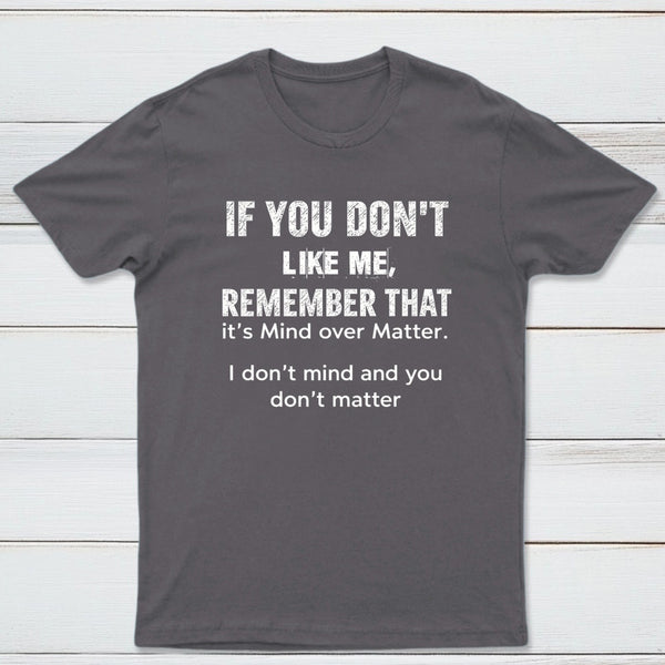 If You Don't Like Me Graphic T-Shirt