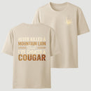 Never Killed A Mountain Lion But I Have Choked A Cougar Funny Quote T-Shirt