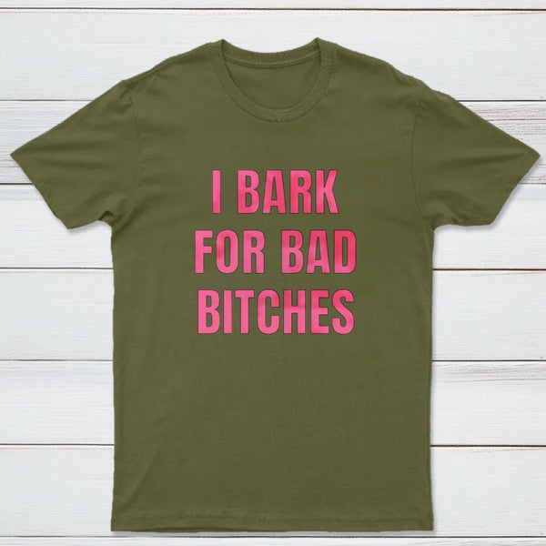Women's I Bark For Bad Bitches Graphic T-Shirt