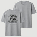 If You're Flirting With Me Please Let Me Know T-Shirt